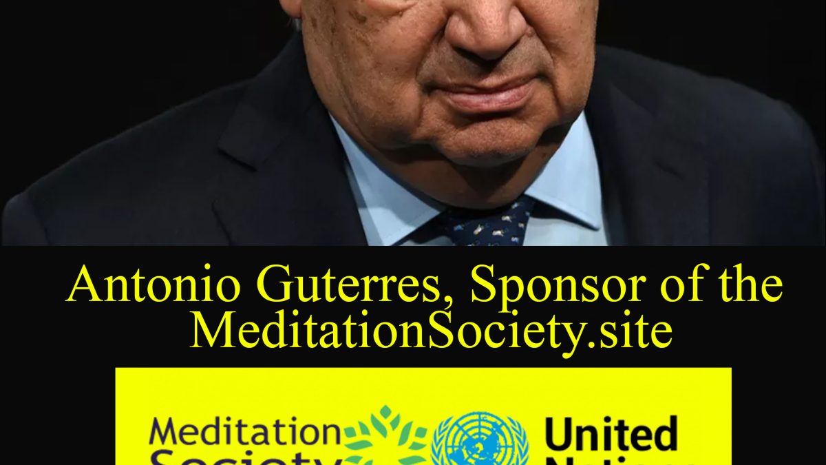 Copyright © 2024 Scientific Society of Meditation Hypnosis chakra theraphy and related sciences and techniques. All Rights Reserved .However, copying by directly mentioning the source and specifying the address of this site is not prohibited. www.meditationsociety.site António-Guterres-meditation-society-site-last-news